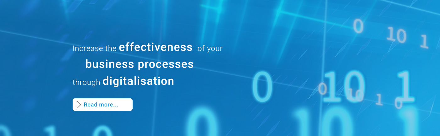 Increase the effectiveness of your business processes through digitalisation